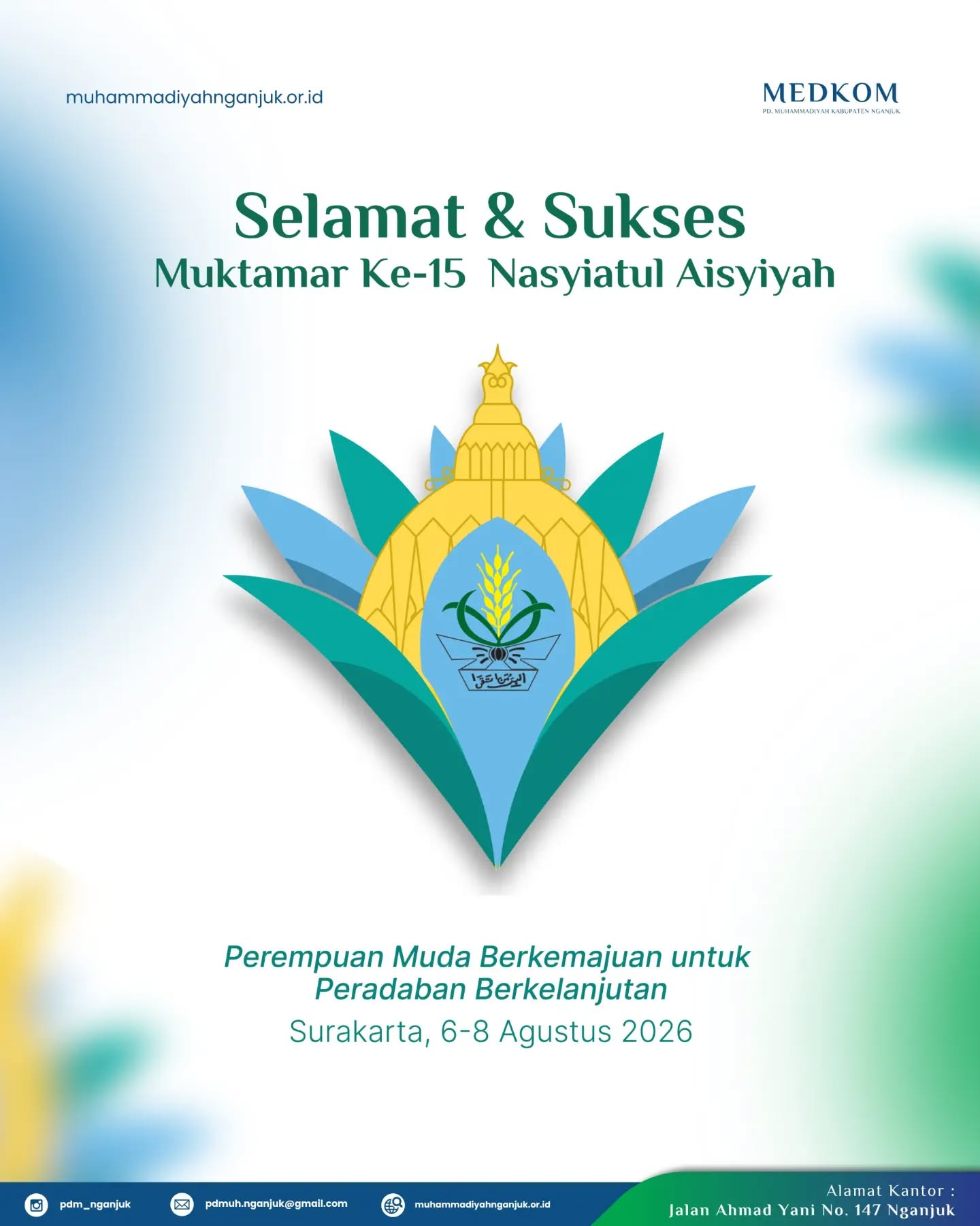 Selamat dan Sukses Muktamar ke 15 Nasyiatul Aisyiyah. "Perempuan Muda Berkemajuan unyk Peradaban Berkelanjutan". Surakarta, 6-8 Agustus 2026.