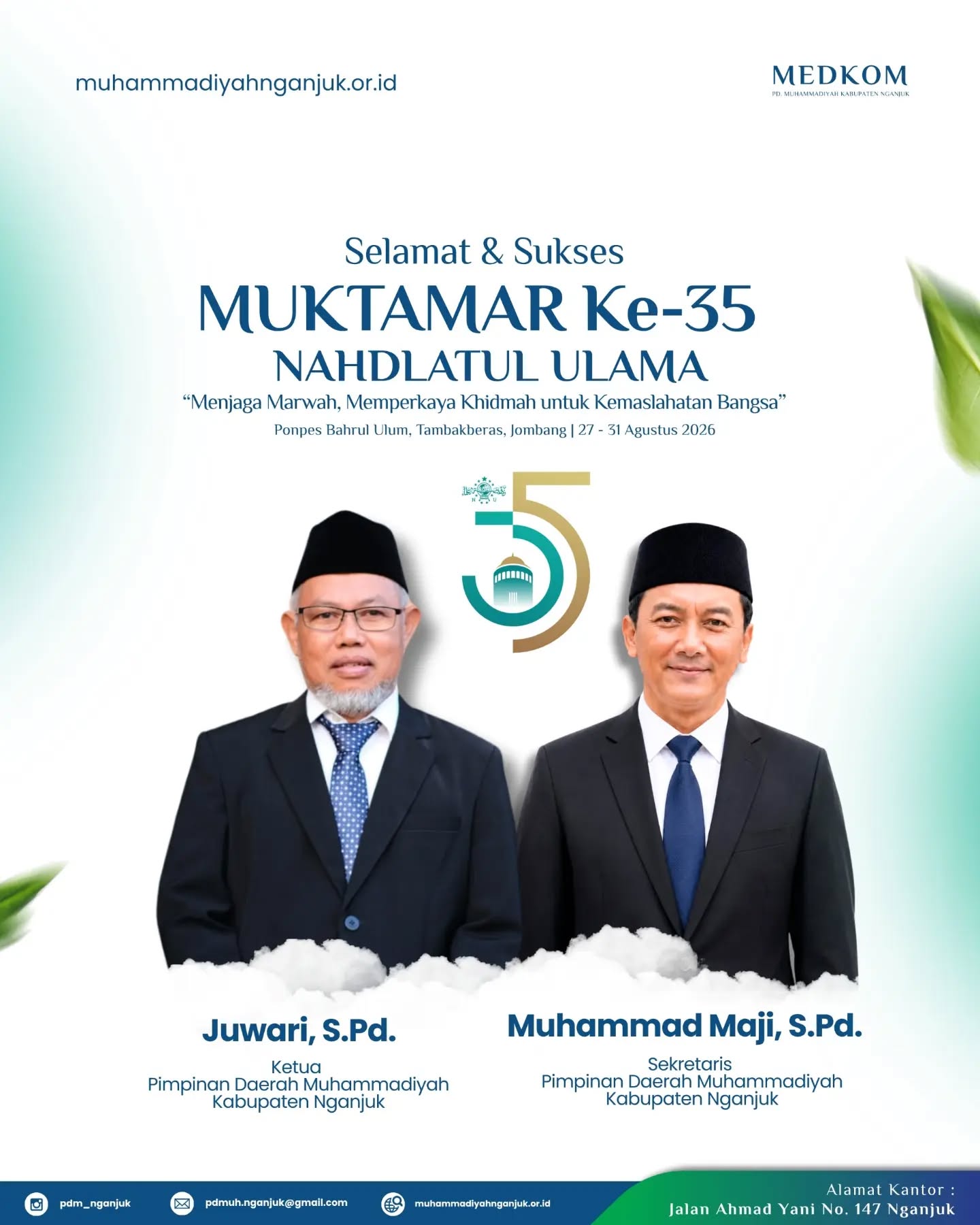 Selamat dan Sukses Muktamar ke -35  Nahdhatul Ulama. "Menjaga Marwah, Memperkaya Khidmah untuk Kemaslahatan Bangsa". 27-31 Agustus 2026.